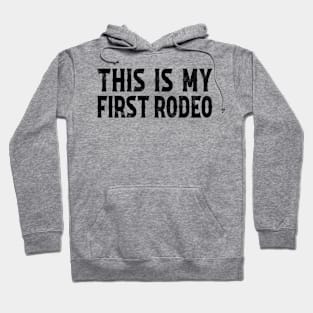 This Is My First Rodeo Hoodie